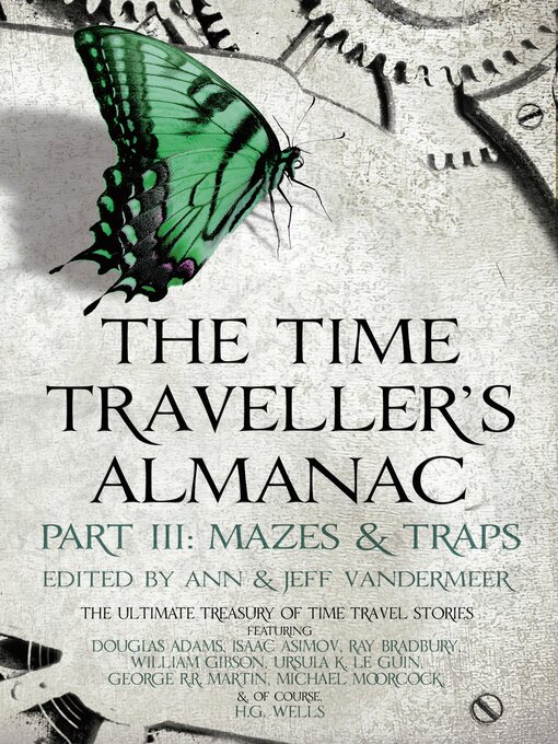 Title details for The Time Traveller's Almanac Part III--Mazes & Traps by Ann VanderMeer - Available